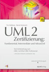 UML 2 Zertifizierung, Fundamental, Intermediate und Advanced von Tim Weilkiens, Bernd Oestereich