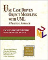 Use Case Driven Object Modeling with UML. A Practical Approach by Doug Rosenberg, Kendall Scott